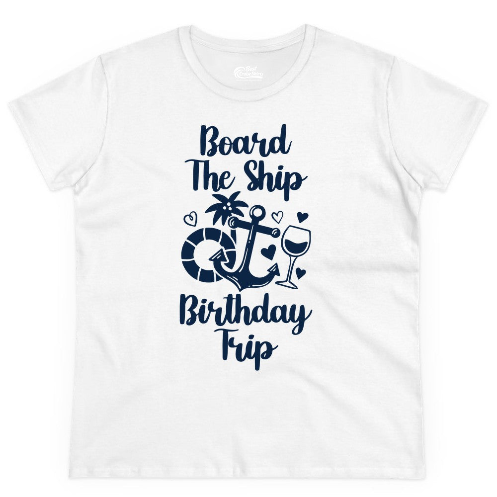 Cruise Birthday Shirt - Nautical Birthday Trip Tee for Adults (Ladies Tee) in White - Board the Ship Cruise Birthday Shirt With Nautical Party Icons