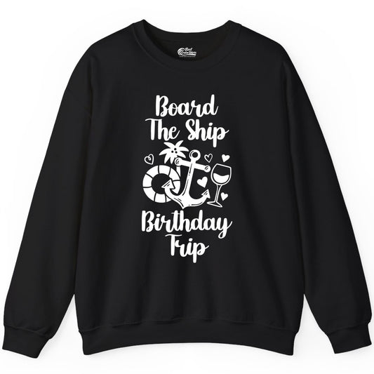 Cruise Birthday Shirt - Nautical Birthday Trip Tee for Adults (Sweatshirt) in Black - Board the Ship Cruise Birthday Shirt With Nautical Party Icons
