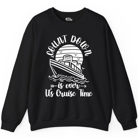 Cruise Countdown Shirt - Nautical Vacation Tee for Cruise Travelers (Sweatshirt) in Black - Countdown Is Over Cruise Time Nautical Monochrome Shirt