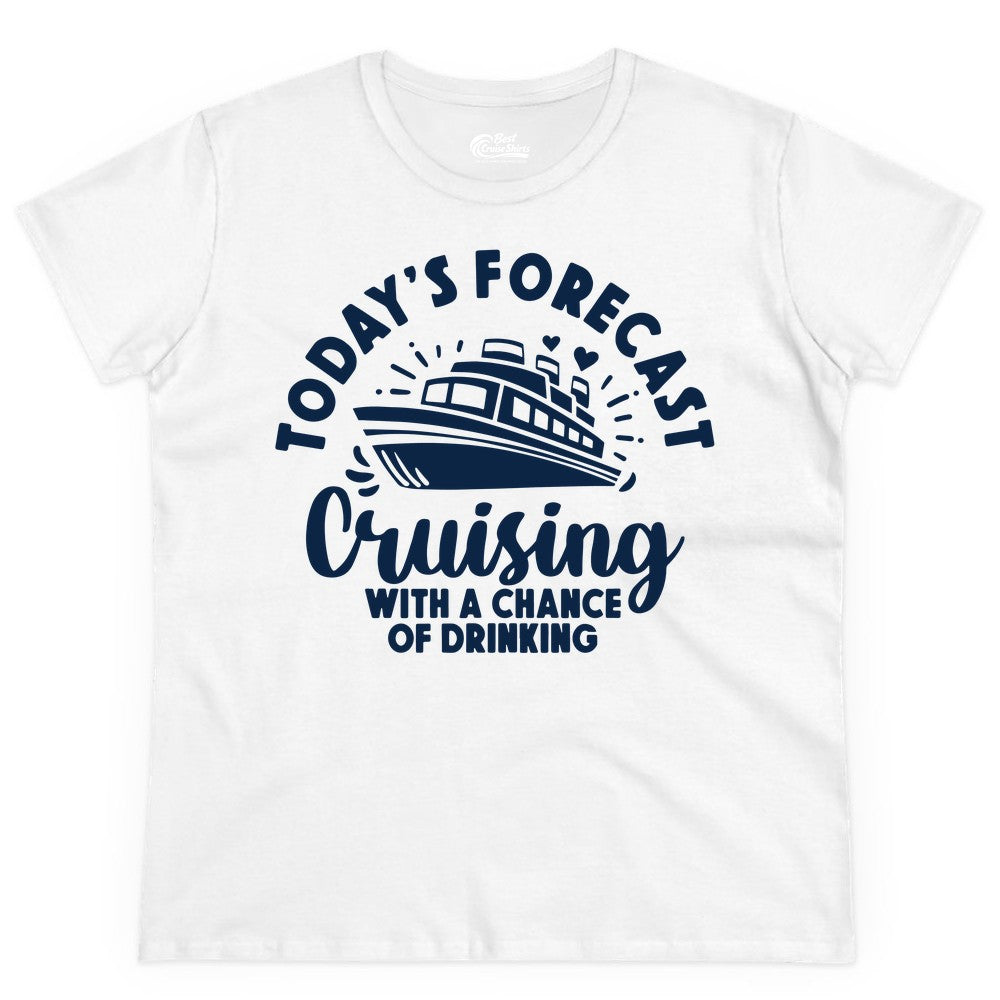 Cruise Drinking Shirt - Funny Cruise Shirt for Vacation Travel (Ladies Tee) in White - Today's Forecast Cruising With a Chance of Drinking Cruise Shirt
