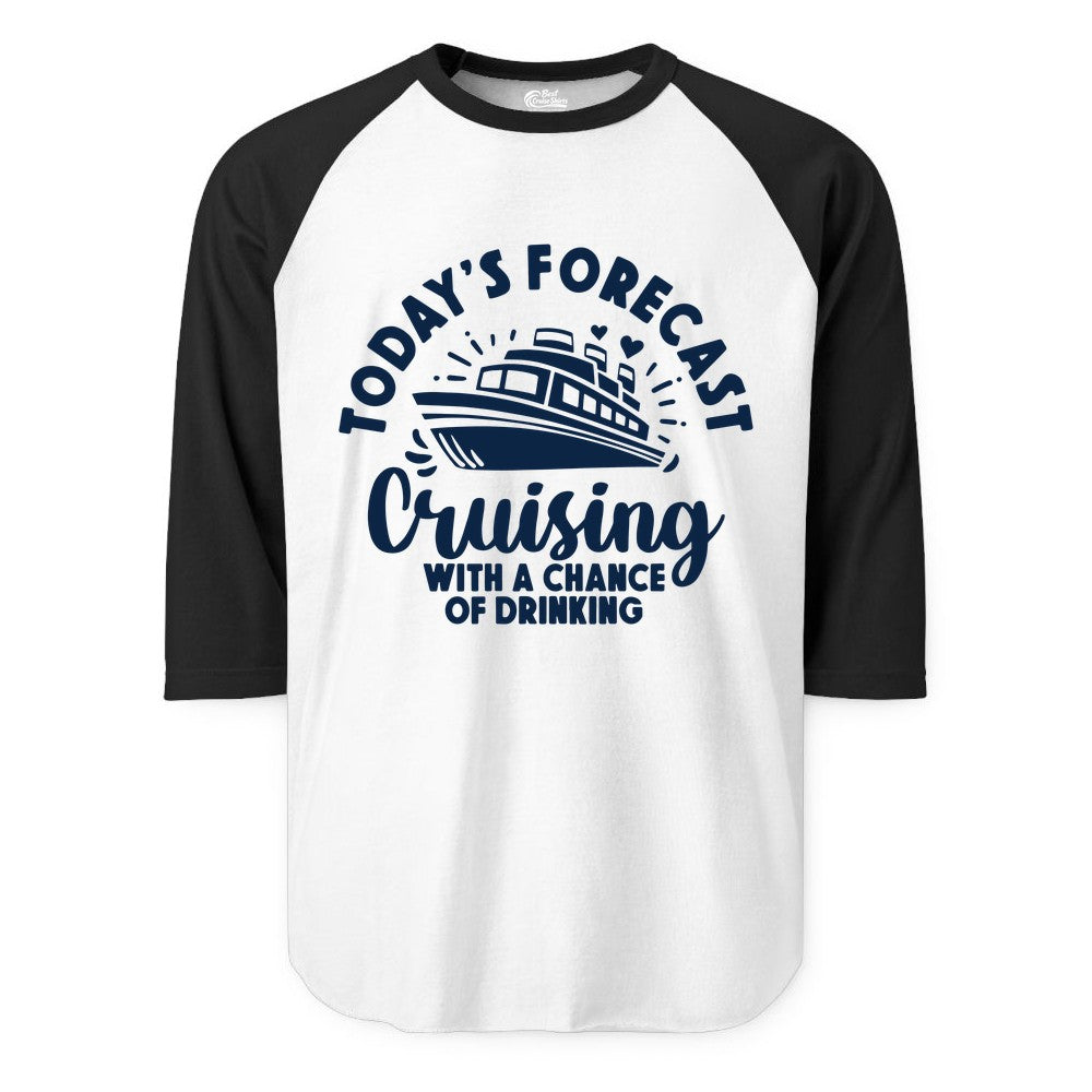 Cruise Drinking Shirt - Funny Cruise Shirt for Vacation Travel (Raglan) in WhiteBlack - Today's Forecast Cruising With a Chance of Drinking Cruise Shirt