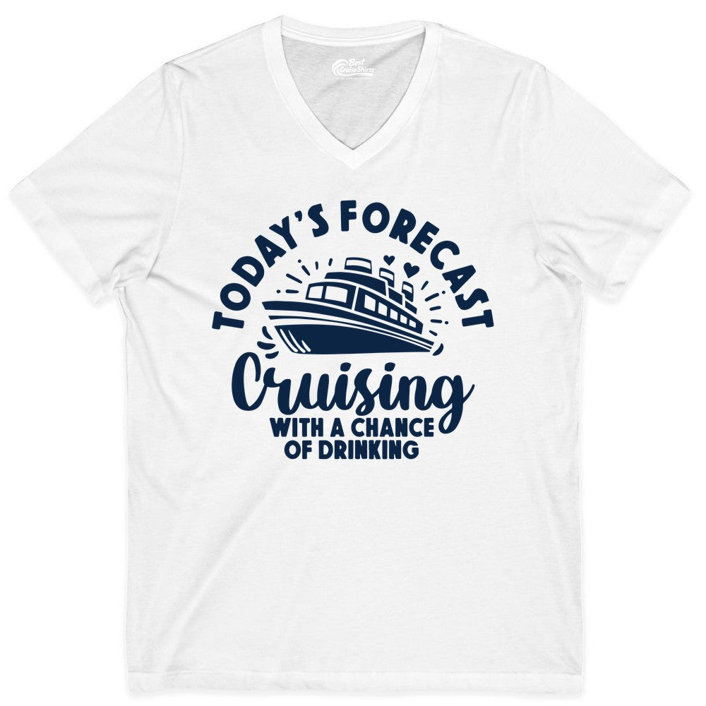Cruise Drinking Shirt - Funny Cruise Shirt for Vacation Travel (V-Neck) in White - Today's Forecast Cruising With a Chance of Drinking Cruise Shirt