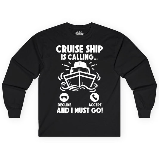 Cruise Ship Shirt - Funny Cruise Vacation Shirt for Cruise Lovers (Long Sleeve) in Black - Cruise Ship Is Calling And I Must Go Funny Cruise Vacation Shirt