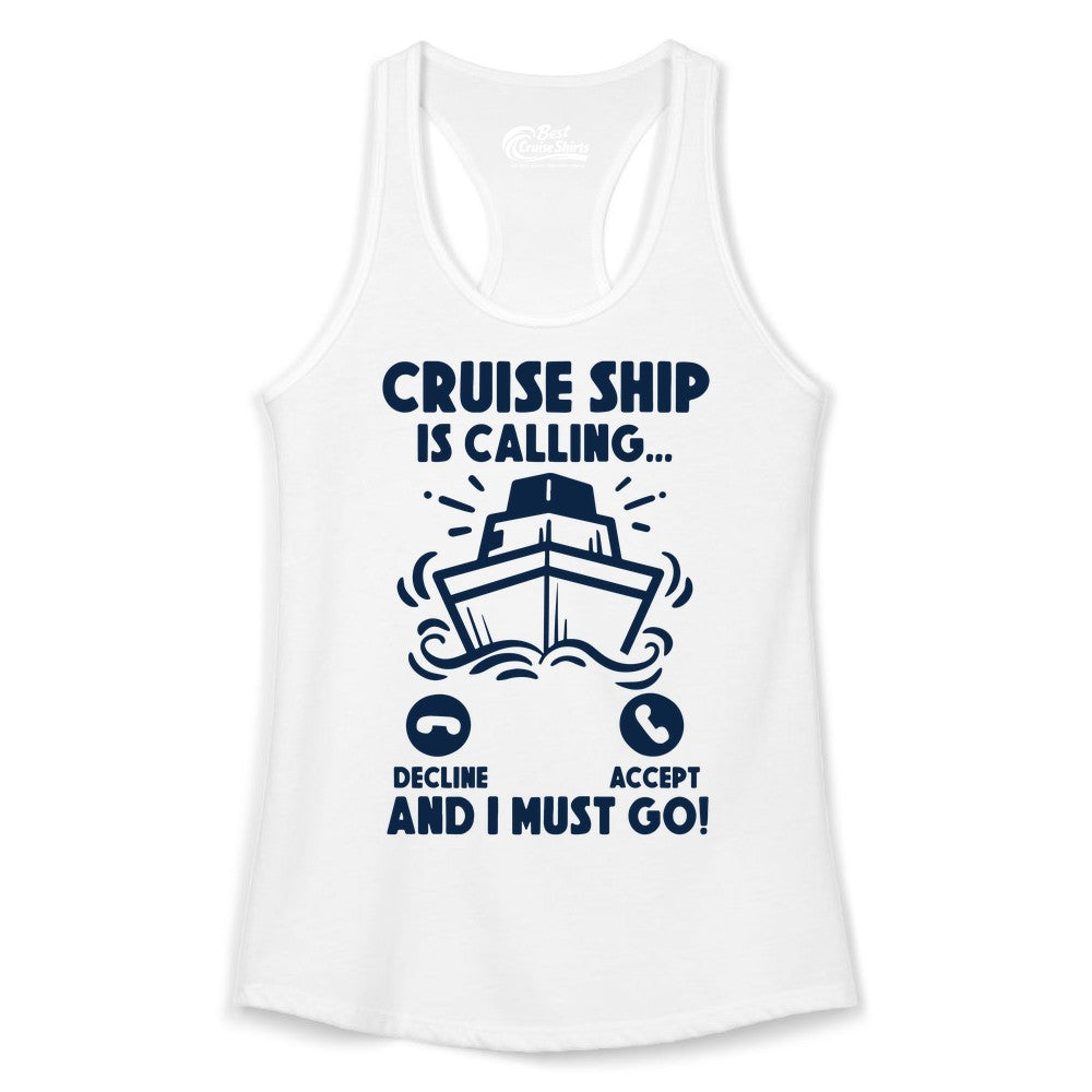 Cruise Ship Shirt - Funny Cruise Vacation Shirt for Cruise Lovers (Ladies Tank) in White - Cruise Ship Is Calling And I Must Go Funny Cruise Vacation Shirt