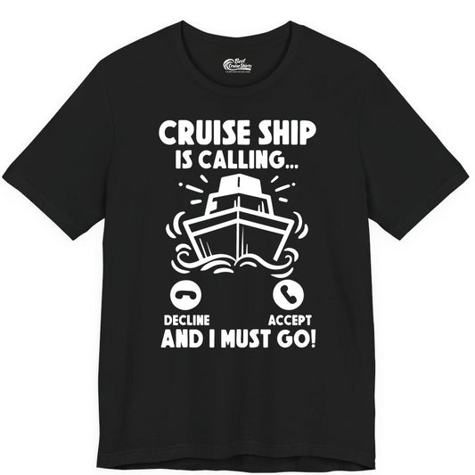 Cruise Ship Shirt - Funny Cruise Vacation Shirt for Cruise Lovers (Premium Tee) in Black - Cruise Ship Is Calling And I Must Go Funny Cruise Vacation Shirt