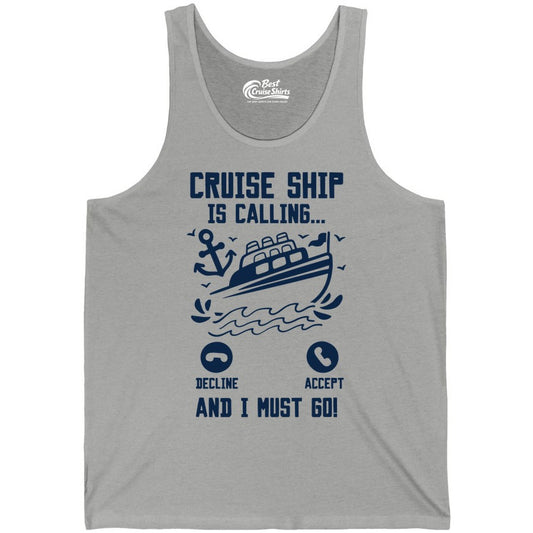 Cruise Ship Is Calling Shirt - Funny Cruise Vacation Apparel Gift (Tank Top) in Athletic Heather - Cruise Ship Is Calling And I Must Go Funny Cruise Vacation Shirt