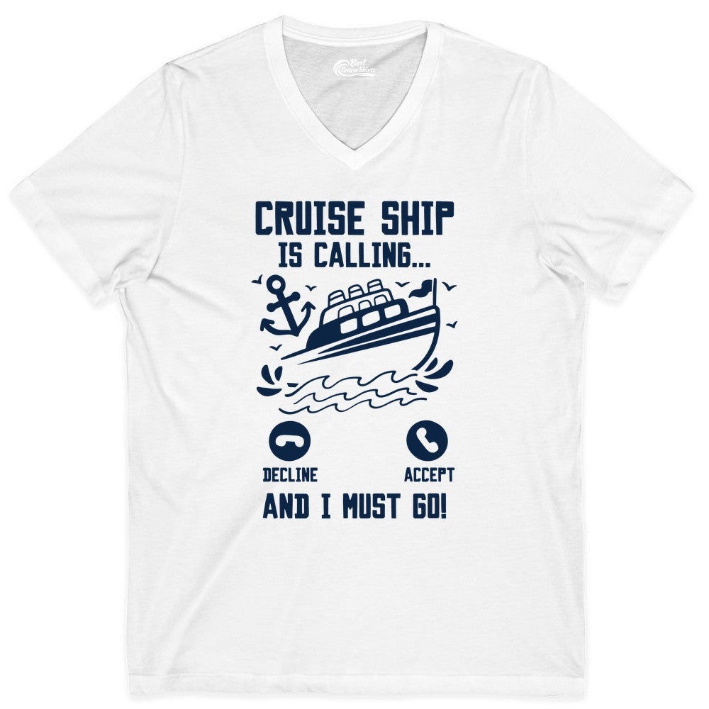 Cruise Ship Is Calling Shirt - Funny Cruise Vacation Apparel Gift (V-Neck) in White - Cruise Ship Is Calling And I Must Go Funny Cruise Vacation Shirt