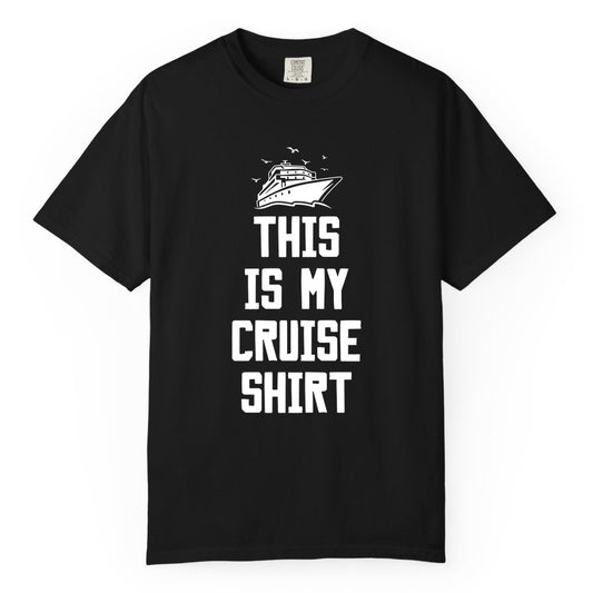 This Is My Cruise Shirt - Funny Cruise Vacation Shirt for Travelers (Comfort Color) in Black - This Is My Cruise Shirt Bold Cruise Ship Graphic Tee