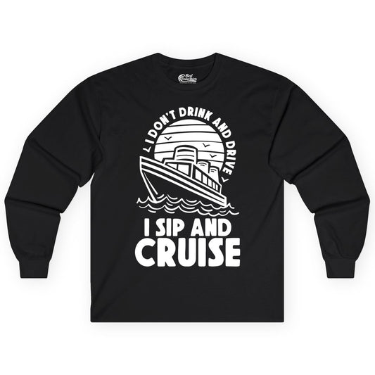 I Sip and Cruise Shirt - Funny Cruise Drinking Tee for Vacation (Long Sleeve) in Black - I Sip and Cruise Funny Cruise Drinking Shirt with Ship Illustration