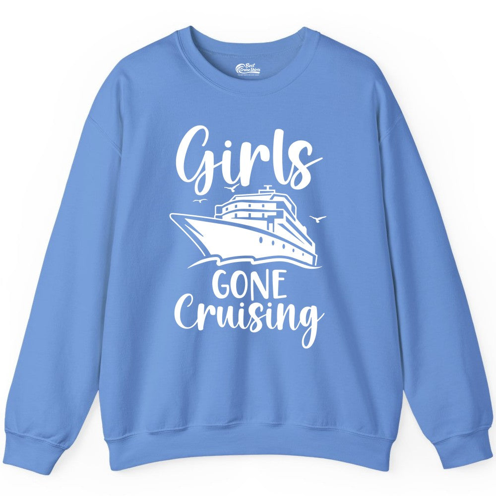 Girls Cruise Shirt - Fun Group Vacation Apparel for Ladies Trips (Sweatshirt) in Carolina Blue - Girls Gone Cruising Group Cruise Shirt - Fun Girls Trip Cruise Apparel