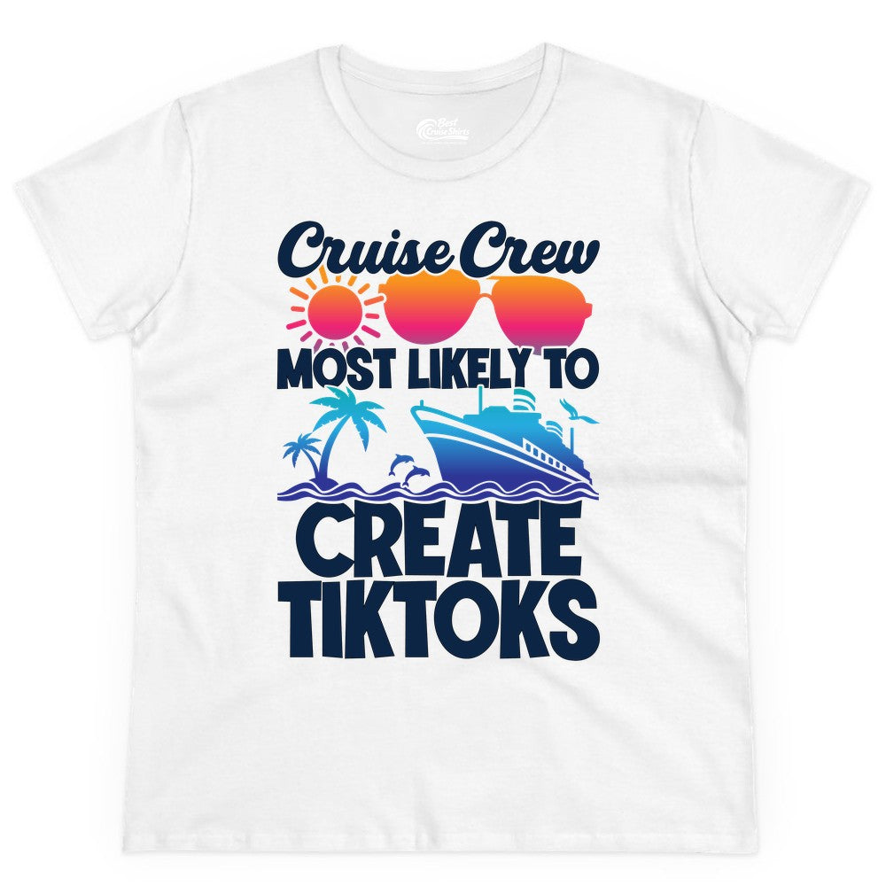 Cruise Crew Shirt - Funny Vacation Cruise Apparel for Tiktoks (Ladies Tee) in White - Cruise Crew Most Likely To Create Tiktoks Funny Vacation Shirt