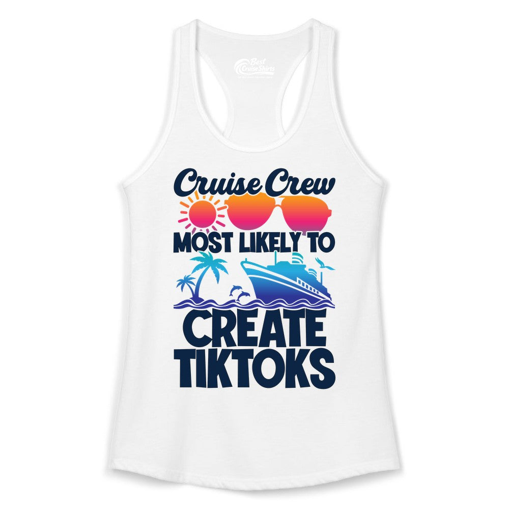 Cruise Crew Shirt - Funny Vacation Cruise Apparel for Tiktoks (Ladies Tank) in White - Cruise Crew Most Likely To Create Tiktoks Funny Vacation Shirt