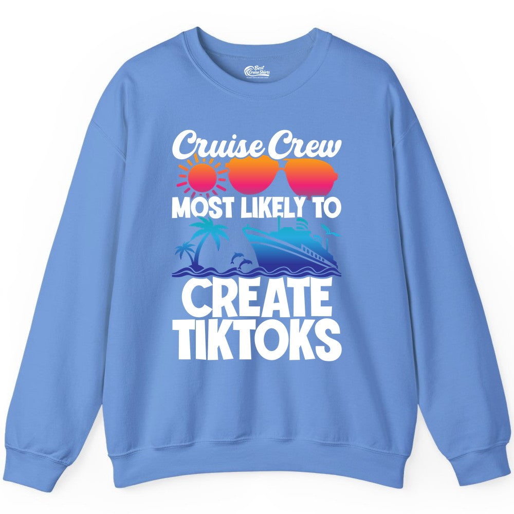 Cruise Crew Shirt - Funny Vacation Cruise Apparel for Tiktoks (Sweatshirt) in Carolina Blue - Cruise Crew Most Likely To Create Tiktoks Funny Vacation Shirt