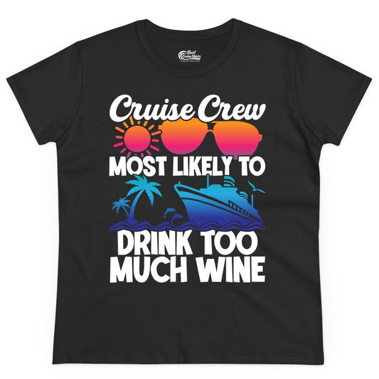Cruise Crew Shirt - Funny Wine Drinking Team Tee for Group Cruises (Ladies Tee) in Black - Cruise Crew Most Likely To Drink Too Much Wine Retro Sunset Shirt