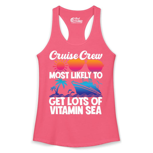 Cruise Crew Shirt - Funny Cruise Shirt Tropical Vacation Apparel Tee (Ladies Tank) in Hot Pink - Cruise Crew Most Likely To Get Lots Of Vitamin Sea Tropical Shirt