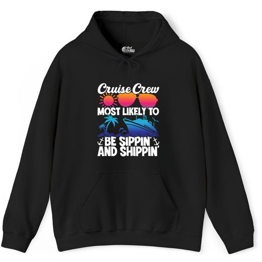 Cruise Crew Shirt - Funny Vacation Group Tee for Cruise Trips (Hoodie) in Black - Cruise Crew Sippin and Shippin Tropical Nautical Party Shirt