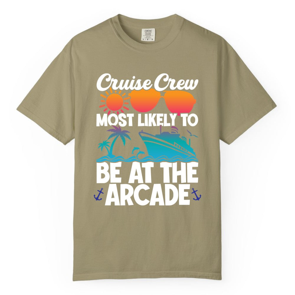 Cruise Crew Shirt - Funny Arcade Lover Vacation Group Tee (Comfort Color) in Khaki - Cruise Crew Most Likely To Be At The Arcade Shirt Tropical Fun