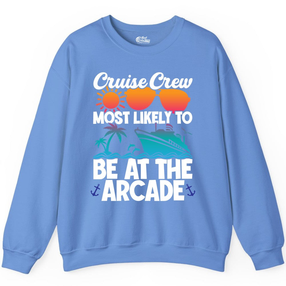 Cruise Crew Shirt - Funny Arcade Lover Vacation Group Tee (Sweatshirt) in Carolina Blue - Cruise Crew Most Likely To Be At The Arcade Shirt Tropical Fun