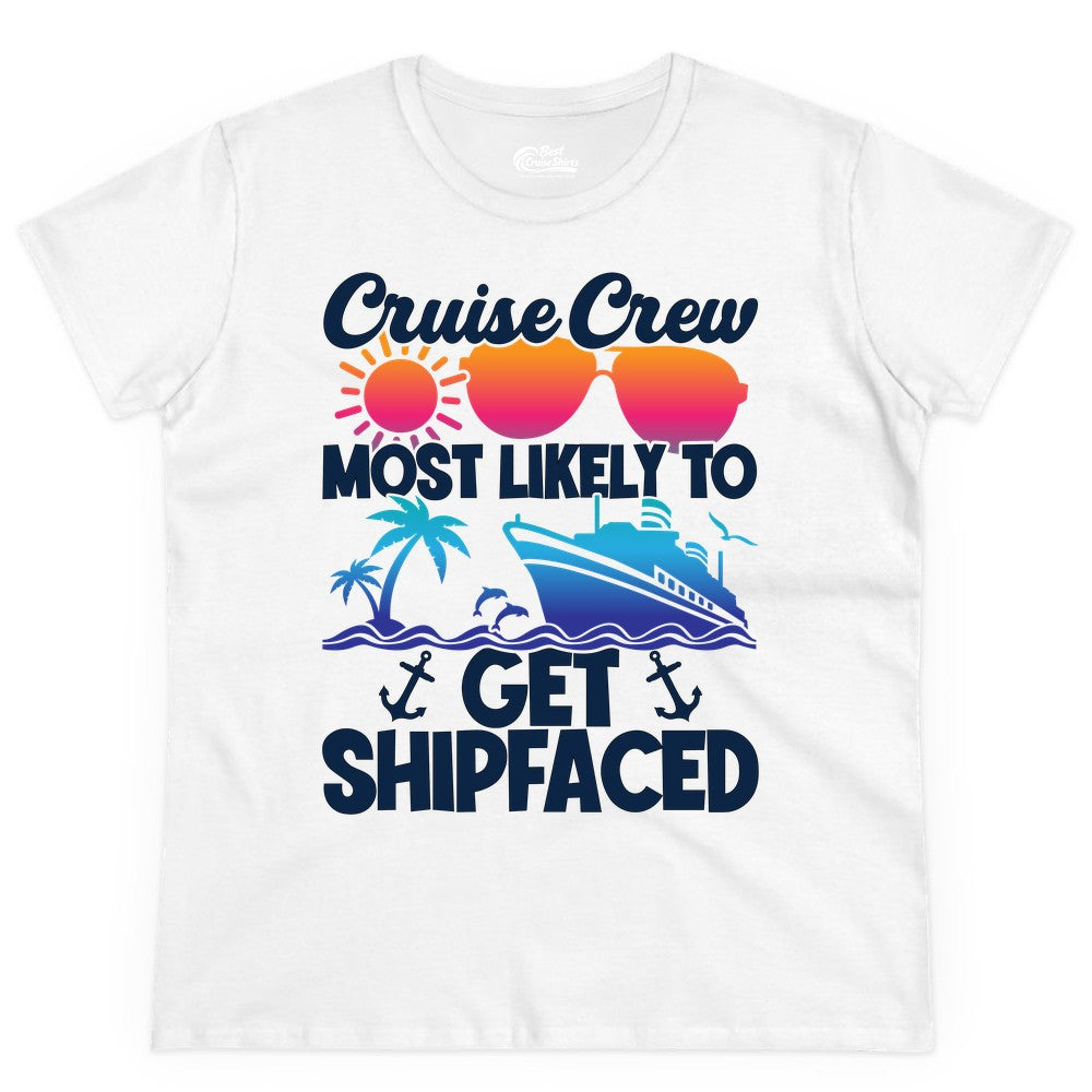 Cruise Crew Shirt - Funny Cruise Party Apparel for Group Vacations (Ladies Tee) in White - Cruise Crew Most Likely To Get Shipfaced Funny Party Shirt