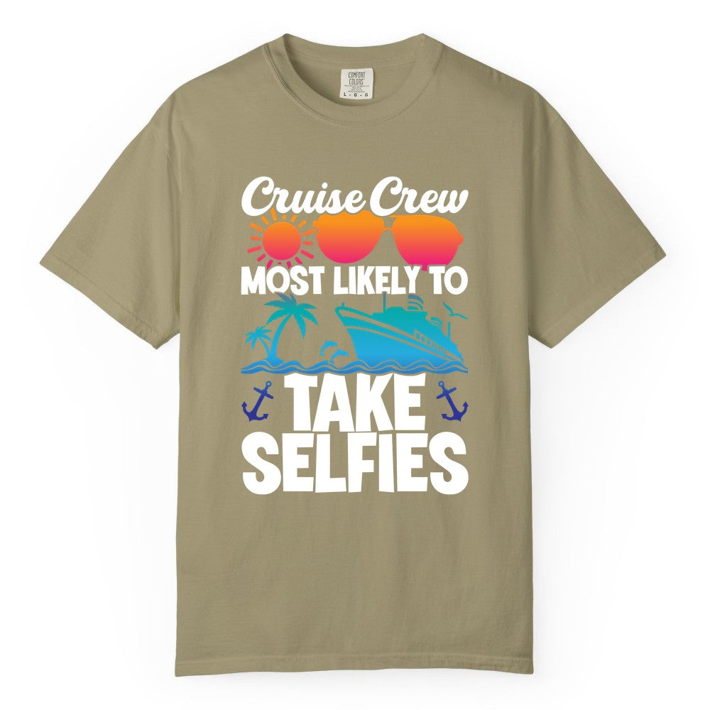 Cruise Crew Shirt - Funny Group Cruise Apparel for Vacation Selfies (Comfort Color) in Khaki - Cruise Crew Most Likely To Take Selfies Tropical Group Shirt