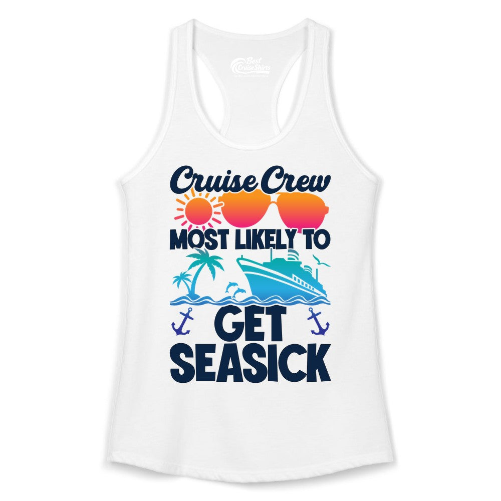 Cruise Crew Shirt - Funny Cruise Vacation Apparel for Groups (Ladies Tank) in White - Cruise Crew Most Likely To Get Seasick Funny Group Vacation Shirt