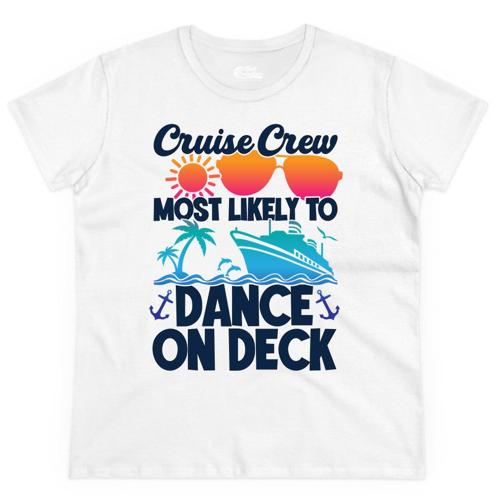 Cruise Crew Shirt - Fun Dance on Deck Cruise Party Tropical Tee (Ladies Tee) in White - Cruise Crew Most Likely To Dance On Deck Tropical Party Shirt