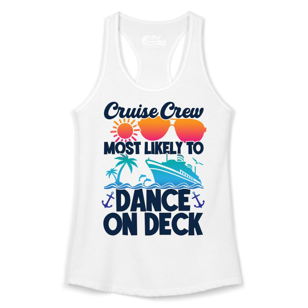 Cruise Crew Shirt - Fun Dance on Deck Cruise Party Tropical Tee (Ladies Tank) in White - Cruise Crew Most Likely To Dance On Deck Tropical Party Shirt