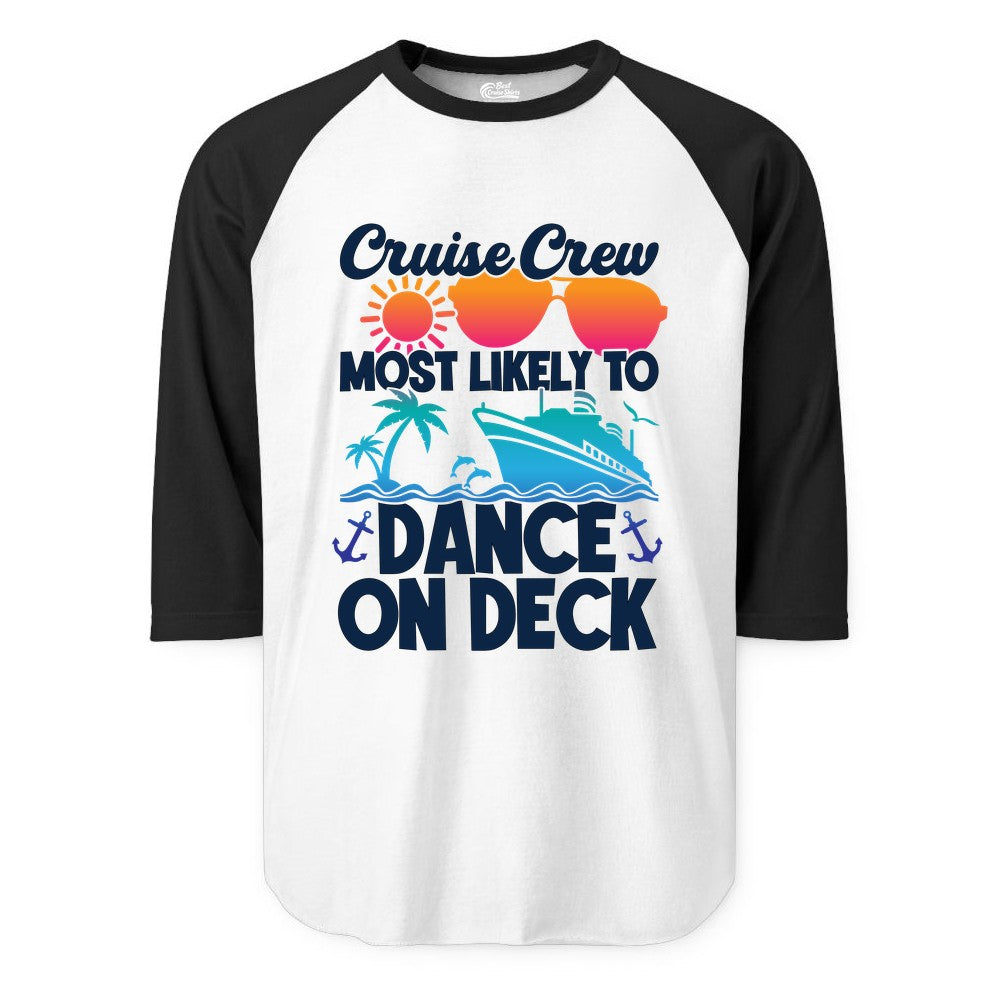Cruise Crew Shirt - Fun Dance on Deck Cruise Party Tropical Tee (Raglan) in WhiteBlack - Cruise Crew Most Likely To Dance On Deck Tropical Party Shirt