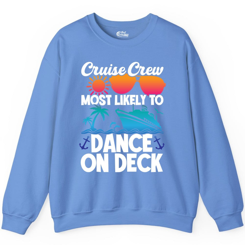 Cruise Crew Shirt - Fun Dance on Deck Cruise Party Tropical Tee (Sweatshirt) in Carolina Blue - Cruise Crew Most Likely To Dance On Deck Tropical Party Shirt