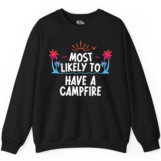 Most Likely to Have a Campfire Shirt - Tropical Camping Tee (Sweatshirt) in Black - Most Likely to Have a Campfire Tropical Sunset Palm Trees Shirt