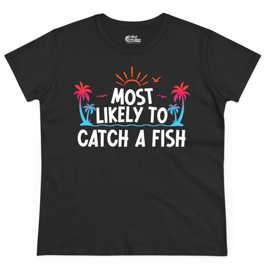 Most Likely to Catch a Fish Shirt - Funny Tropical Fishing Tee (Ladies Tee) in Black - Most Likely To Catch A Fish Tropical Retro Sunset Fishing Shirt