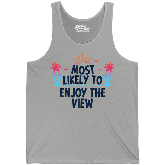Most Likely to Enjoy the View Shirt - Tropical Vacation Beach Apparel (Tank Top) in Athletic Heather - Most Likely To Enjoy The View Tropical Beach Sunset Palm Trees Shirt