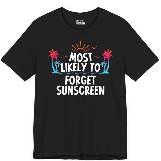 Most Likely to Forget Sunscreen Shirt - Funny Beach Vacation Tee (Premium Tee) in Black - Most Likely To Forget Sunscreen Shirt - Funny Tropical Beach Sunset Tee