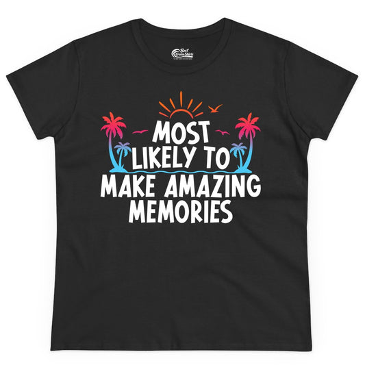 Most Likely to Make Amazing Memories Shirt - Vacation T-Shirt Gift (Ladies Tee) in Black - Most Likely To Make Amazing Memories Tropical Beach Trip Shirt