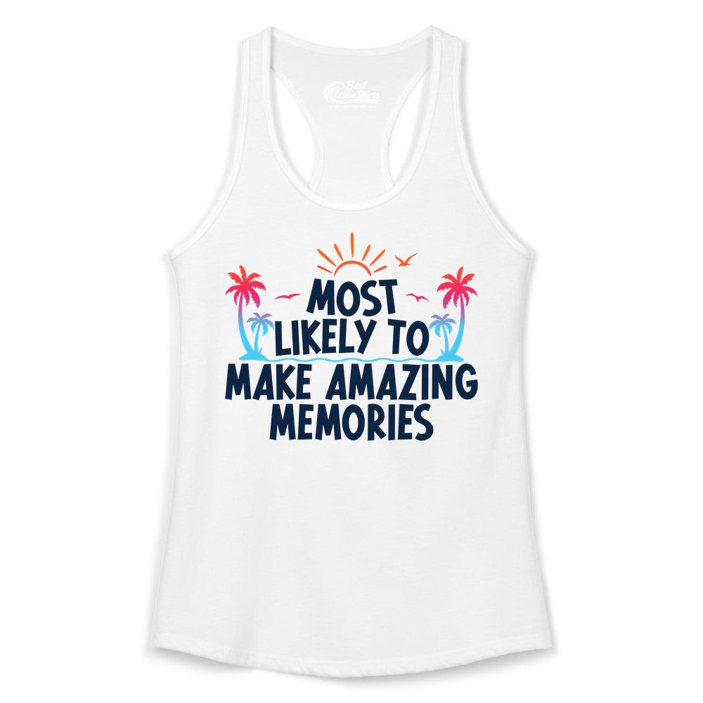 Most Likely to Make Amazing Memories Shirt - Vacation T-Shirt Gift (Ladies Tank) in White - Most Likely To Make Amazing Memories Tropical Beach Trip Shirt