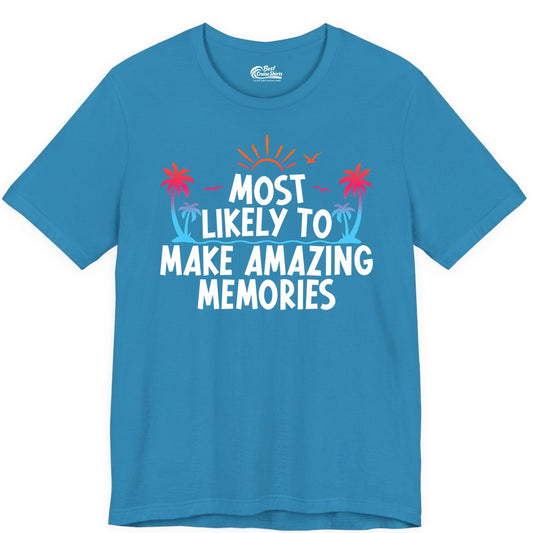 Most Likely to Make Amazing Memories Shirt - Vacation T-Shirt Gift (Premium Tee) in Aqua - Most Likely To Make Amazing Memories Tropical Beach Trip Shirt