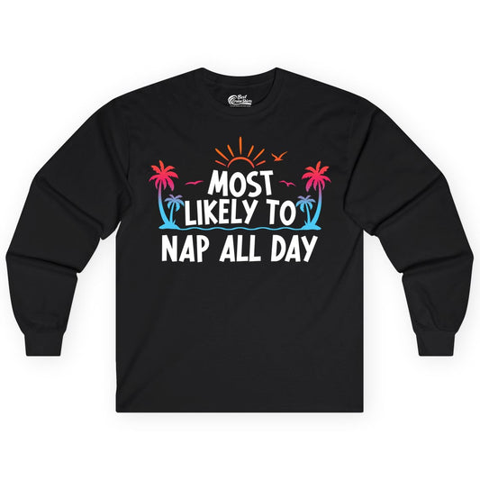 Most Likely to Nap All Day Shirt - Tropical Lazy Day Beach Tee (Long Sleeve) in Black - Most Likely To Nap All Day Tropical Sunset Palm Trees Shirt