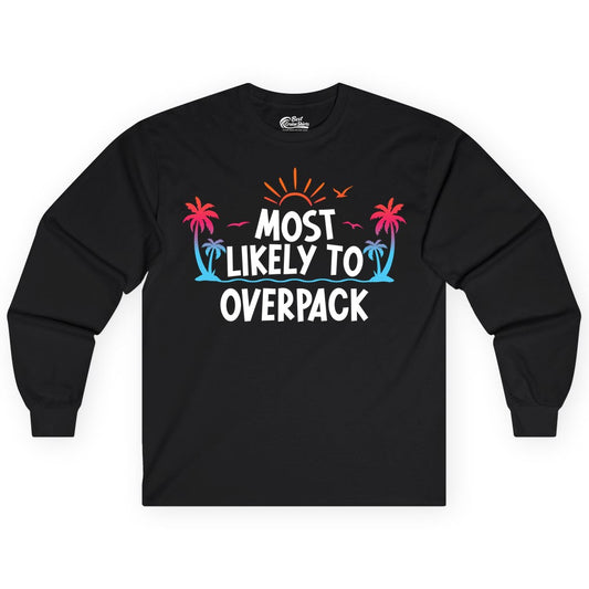 Most Likely to Overpack Shirt - Funny Tropical Vacation Tee (Long Sleeve) in Black - Most Likely To Overpack Tropical Humor Shirt With Palm Trees And Sun