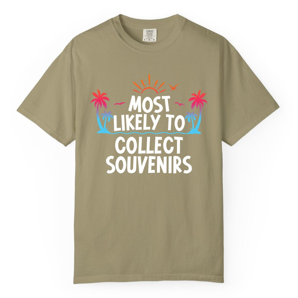 Most Likely to Collect Souvenirs Shirt - Tropical Vacation Apparel (Comfort Color) in Khaki - Most Likely To Collect Souvenirs Tropical Palm Tree Beach Shirt