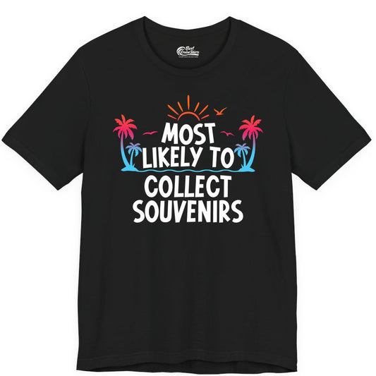 Most Likely to Collect Souvenirs Shirt - Tropical Vacation Apparel (Premium Tee) in Black - Most Likely To Collect Souvenirs Tropical Palm Tree Beach Shirt