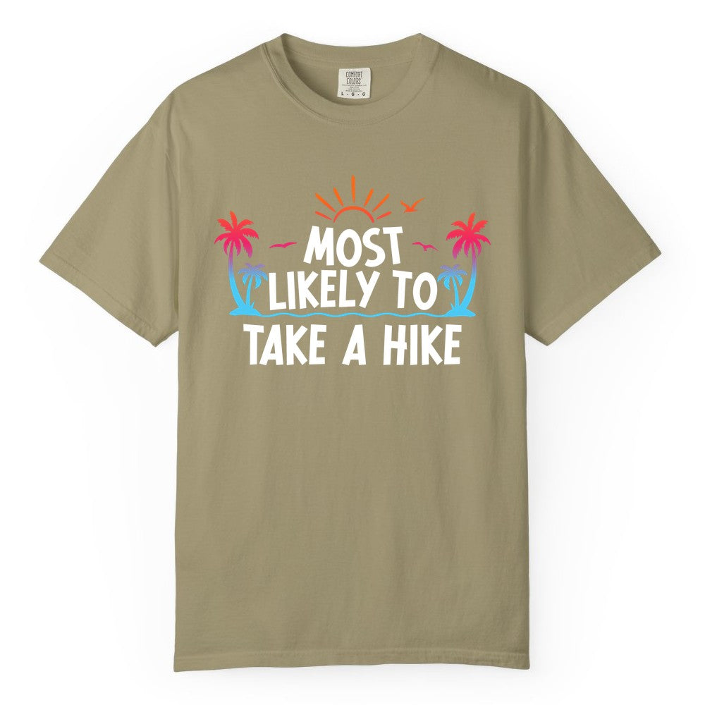 Most Likely to Take a Hike Shirt - Tropical Hiking Funny Tee (Comfort Color) in Khaki - Most Likely To Take A Hike Tropical Palm Trees Sunrise Hiking Shirt