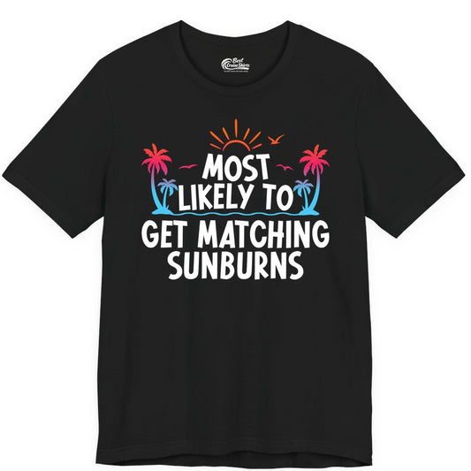 Matching Sunburn Shirts - Funny Tropical Vacation Apparel for Groups (Premium Tee) in Black - Most Likely To Get Matching Sunburns Tropical Palm Tree Shirt