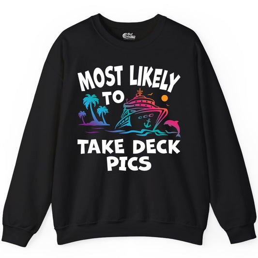 Most Likely to Take Deck Pics Shirt - Funny Cruise Ship Apparel (Sweatshirt) in Black - Most Likely To Take Deck Pics Cruise Shirt Tropical Sunset Humor