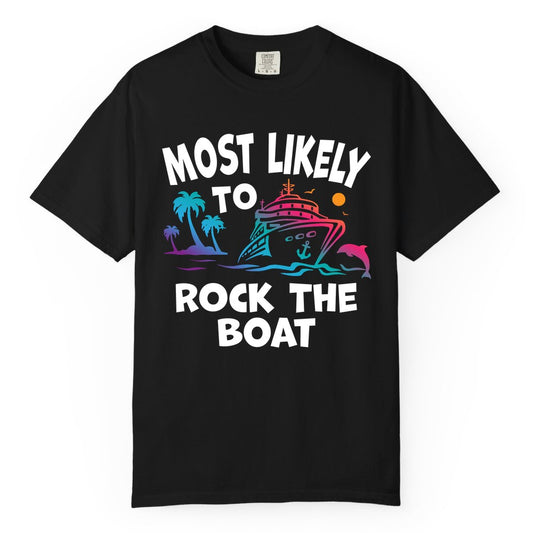 Cruise Shirt Funny - Rock the Boat Tropical Sunset Vacation Tee (Comfort Color) in Black - Most Likely to Rock the Boat Cruise Shirt Tropical Sunset Graphic
