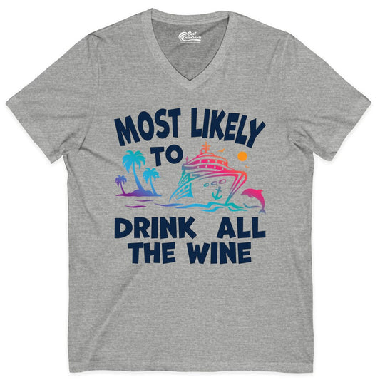 Cruise Wine Shirt - Funny Vacation Drinking Tee for Wine Lovers (V-Neck) in Athletic Heather - Most Likely To Drink All The Wine Cruise Shirt Bold Tropical