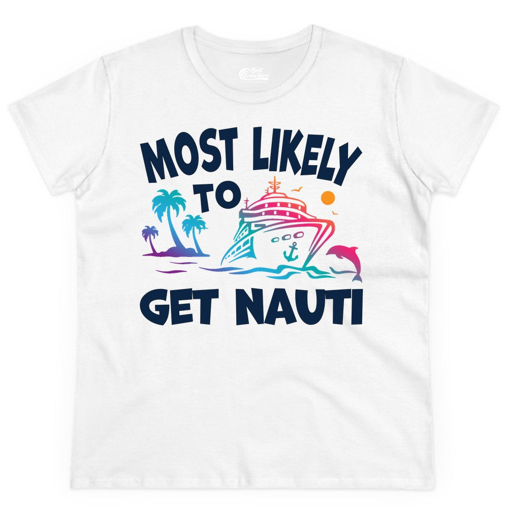 Most Likely to Get Nauti Shirt - Funny Cruise Vacation Tee (Ladies Tee) in White - Most Likely To Get Nauti Funny Cruise Shirt Dolphin Palm Trees Art