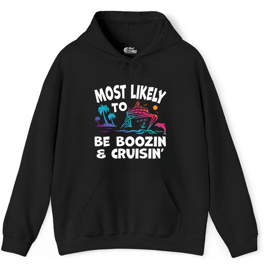 Boozin and Cruisin Shirt - Funny Cruise Vacation Party Apparel (Hoodie) in Black - Most Likely To Be Boozin And Cruisin Tropical Cruise Party Shirt