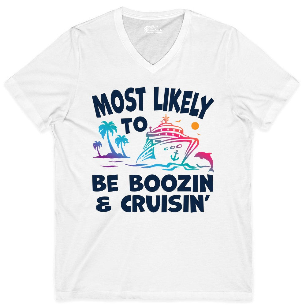 Boozin and Cruisin Shirt - Funny Cruise Vacation Party Apparel (V-Neck) in White - Most Likely To Be Boozin And Cruisin Tropical Cruise Party Shirt