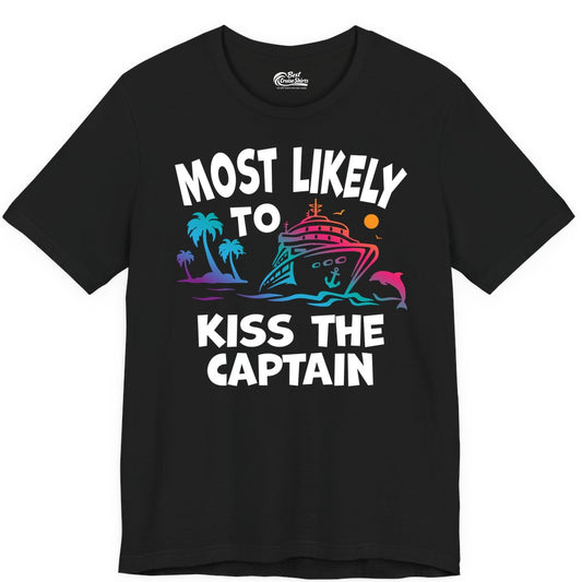 Most Likely to Kiss the Captain Shirt - Funny Cruise Vacation Tee (Premium Tee) in Black - Most Likely To Kiss The Captain Funny Tropical Cruise Shirt