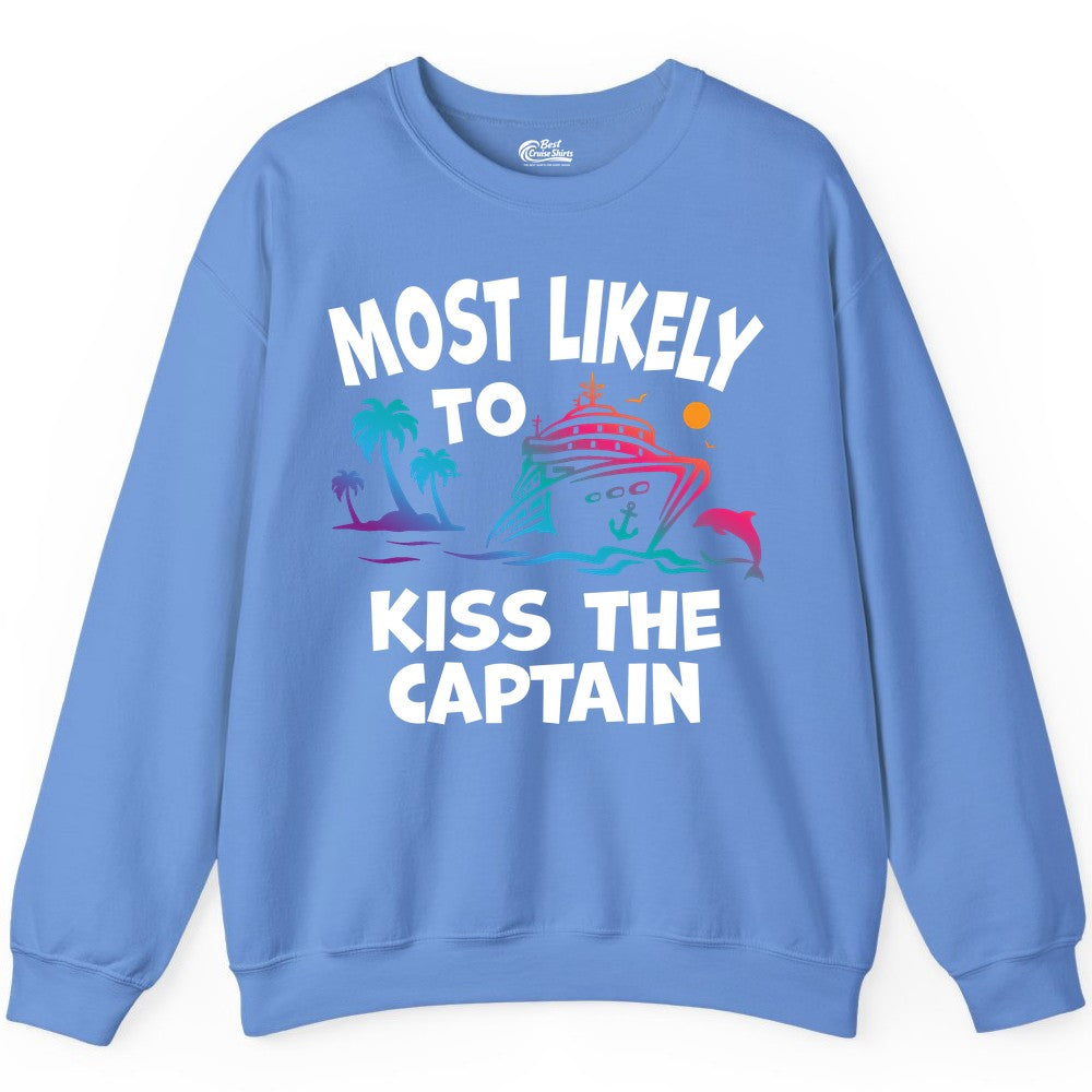 Most Likely to Kiss the Captain Shirt - Funny Cruise Vacation Tee (Sweatshirt) in Carolina Blue - Most Likely To Kiss The Captain Funny Tropical Cruise Shirt